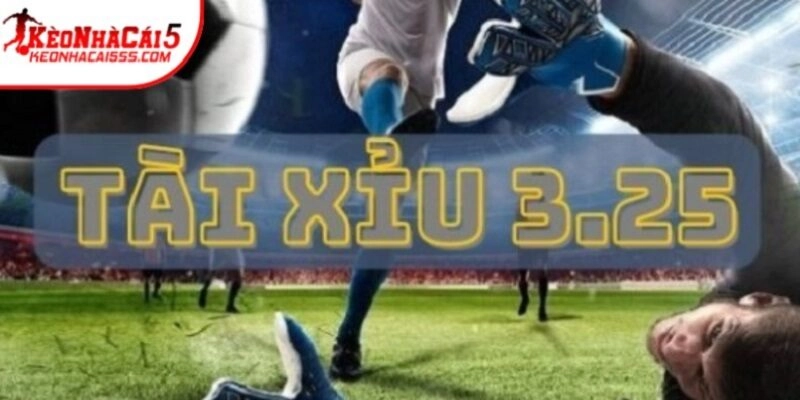 Kèo tài xỉu 3-3.5 | Chỉ dẫn cách đọc và mẹo chơi hay 2025