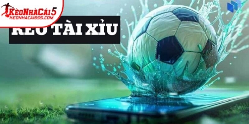 Kèo tài xỉu 3.5/4 | Tổng hợp mẹo chơi O/U chắc thắng 2025